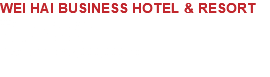 WEI HAI BUSINESS HOTEL & RESORT Wei Hai, Malaysia Status: Proposal Size: approx 2,000,000 sqft 