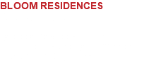 BLOOM RESIDENCES Pahang, Malaysia Typology: Serviced Apartment Status: Local Authority Submission Size: approx 850,000 sqft 