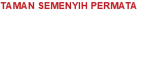 TAMAN SEMENYIH PERMATA Semenyih, Malaysia Status: Completed Size: 12 units semi detached factories 